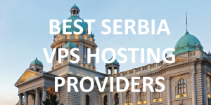 15 Best Serbian VPS Hosting Providers in 2020