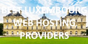 10 Best Luxembourg Web Hosting Providers in 2020